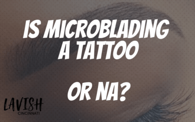 Microblading Tattoo Or Semi-Permanent Makeup? Key Differences Explained